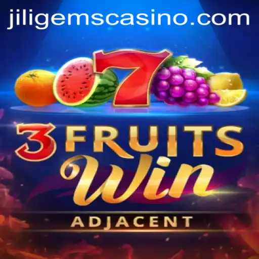 Exploring the Thrills of 3FruitsWin at JILIGems Casino