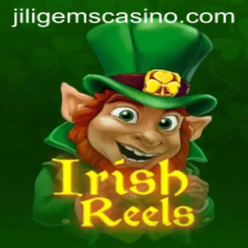 Discover the Enchantment of IrishReels at JILIGems Casino