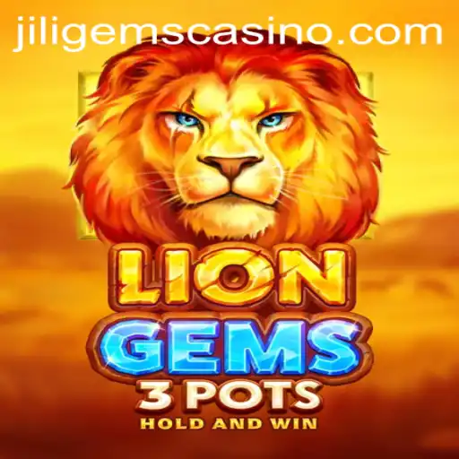 Unlock the Thrills of LionGems3pots at JILIGems Casino