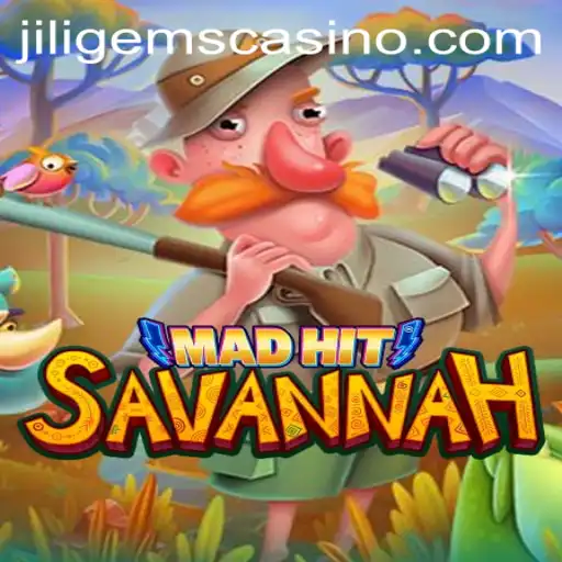 Explore the Thrilling World of MadHitSavannah at JILIGems Casino