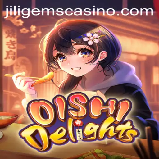 Discover the Exciting World of OishiDelights at JILIGems Casino