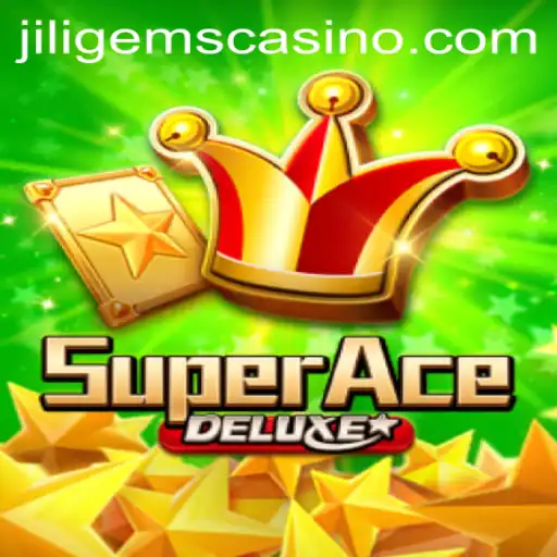 Exploring the Excitement of SuperAceDeluxe at JILIGems Casino