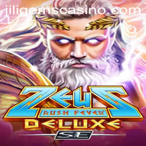 Exploring ZeusRushFeverDeluxeSE: A Riveting Adventure in JILIGems Casino